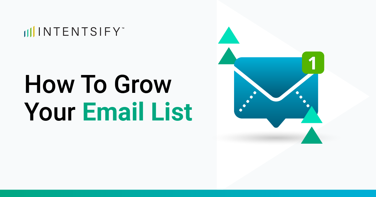 7 Ways To Grow and Manage Your B2B Email Marketing Lists in 2025