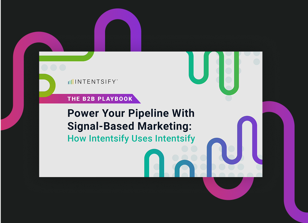Power Your Pipeline With Signal-Based Marketing: How Intentsify Uses Intentsify