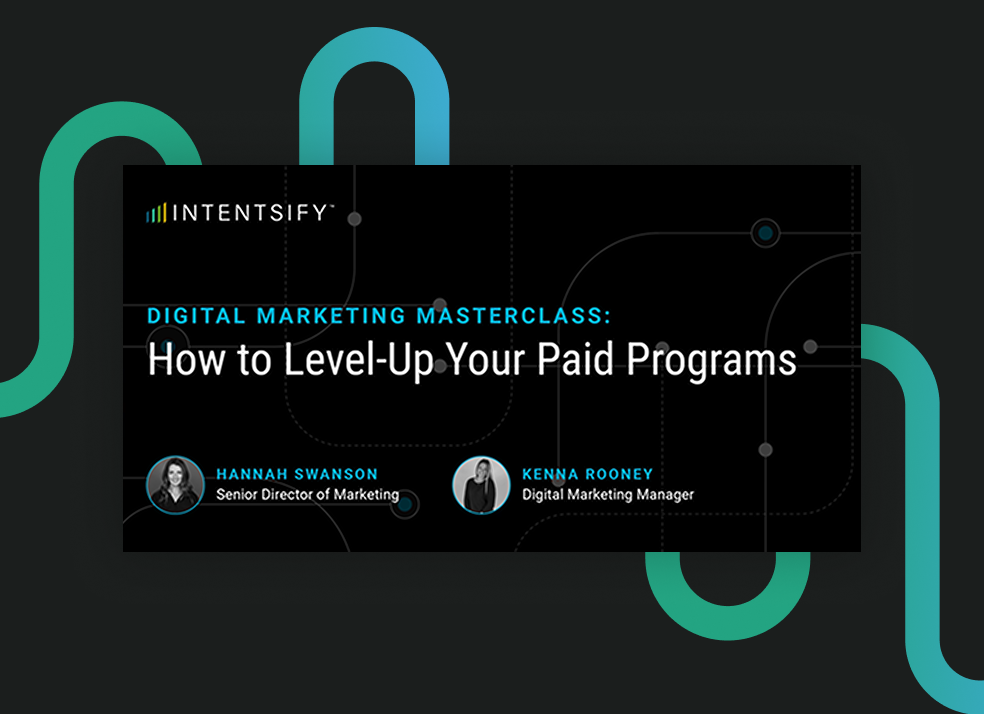 How to Level-Up Your Paid Programs - Intentsify