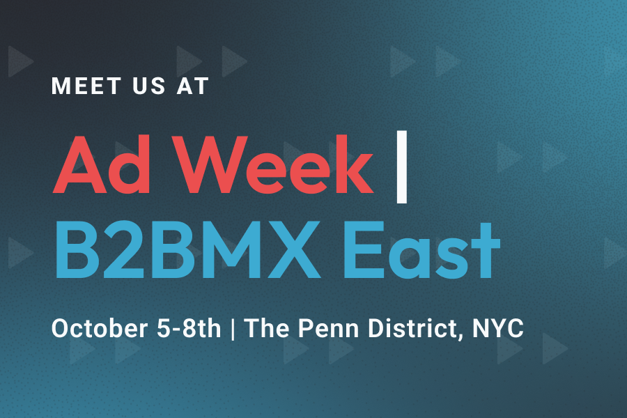 Meet Us at Advertising Week NYC & B2BMX East!